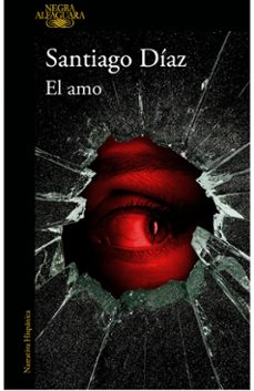 Portada de uno de los mejores libros en años recientes - "El amo" del maestro Santiago Díaz
